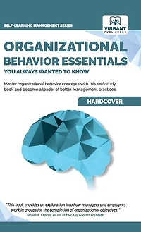 Organizational Behavior Essentials You Always Wanted To Know