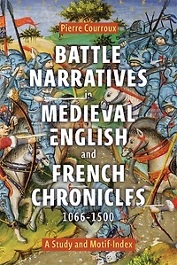 Battle Narratives in Medieval English and French Chronicles, 1066-1500: A Study and Motif-Index