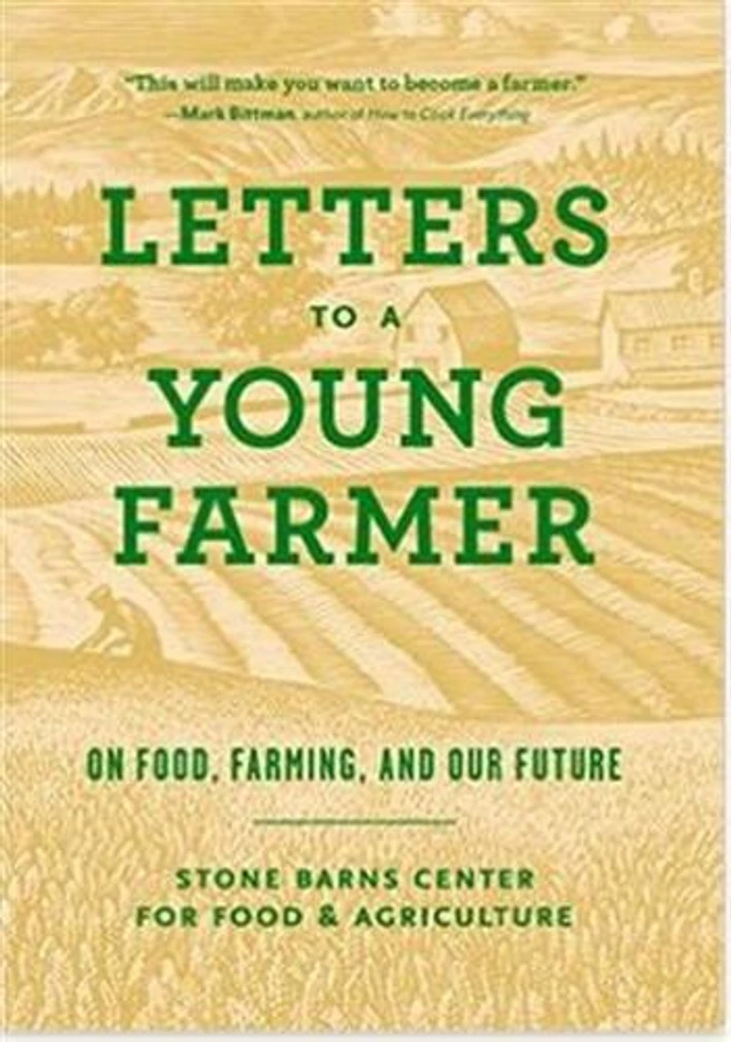 Letters to a Young Farmer: On Food, Farming, and Our Future