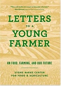 Letters to a Young Farmer: On Food, Farming, and Our Future