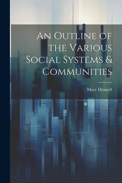 An Outline of the Various Social Systems & Communities