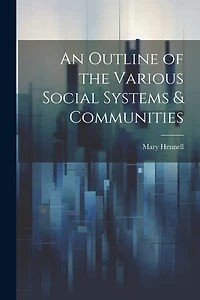 An Outline of the Various Social Systems & Communities