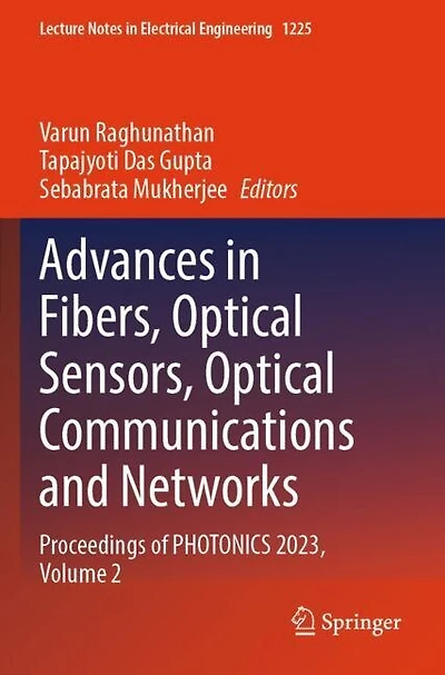 Advances in Fibers, Optical Sensors, Optical Communications and Networks: Proceedings of PHOTONICS 2023, Volume 2