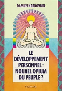 Le développement personnel: nouvel opium du peuple ?