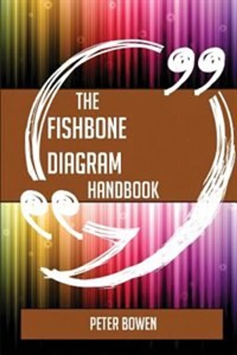 The Fishbone diagram Handbook - Everything You Need To Know About Fishbone diagram