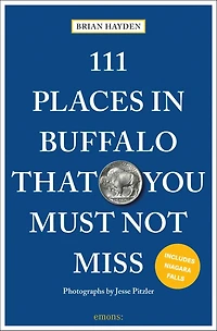 111 Places Buffalo That You Must Not Miss