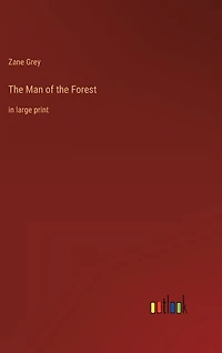 The Man of the Forest: in large print
