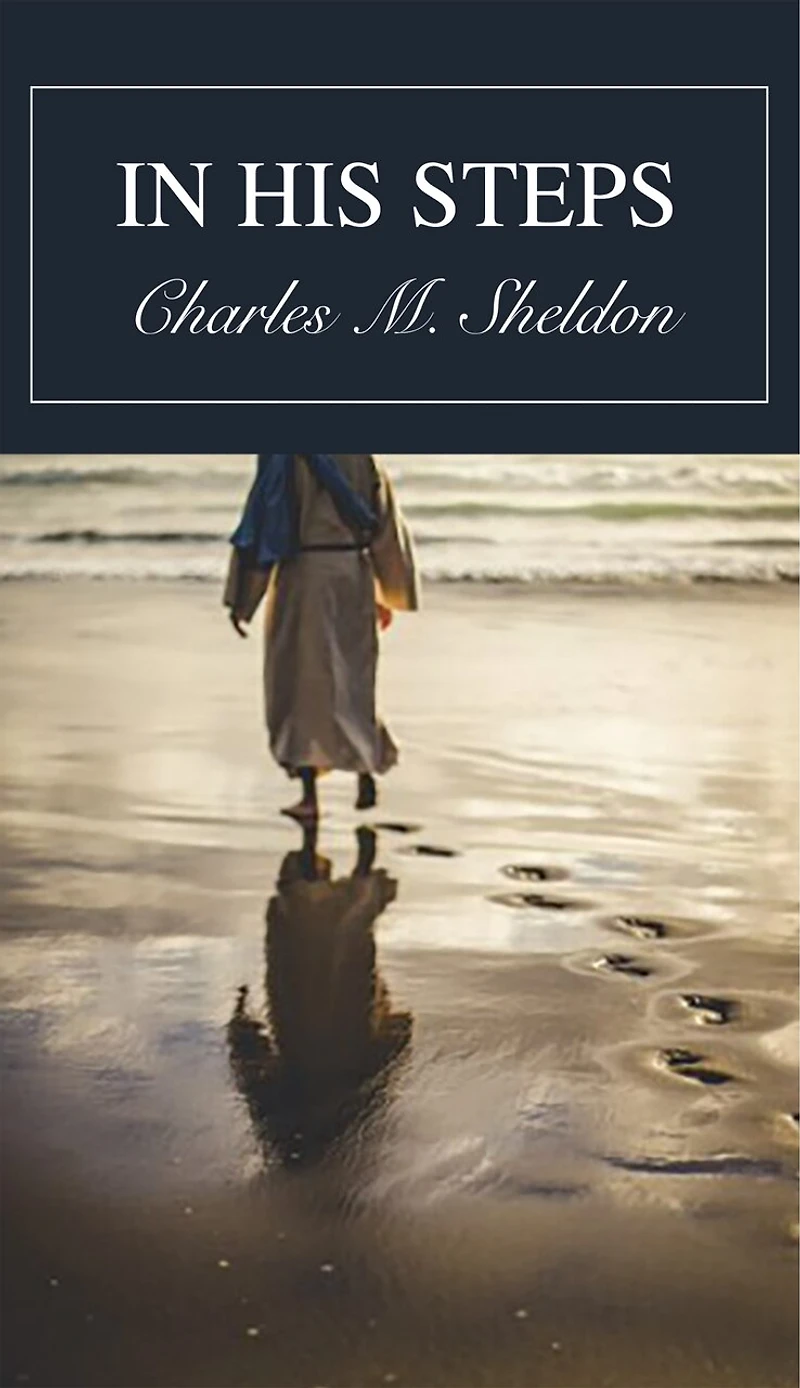In His Steps: What Would Jesus Do?