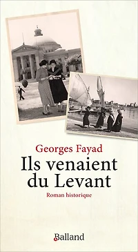 Ils venaient du Levant: roman historique