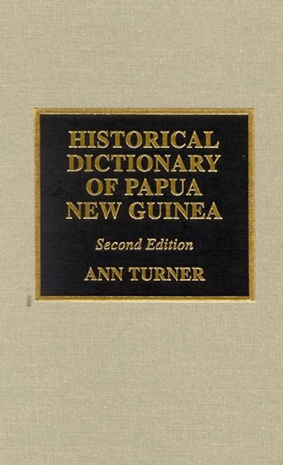 Historical Dictionary of Papua New Guinea