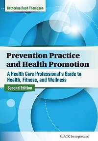 Prevention Practice and Health Promotion: A Care Professional's Guide to Health, Fitness, Wellness