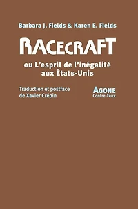 Racecraft ou L'esprit de l'inégalité aux Etats-Unis