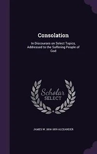 Consolation: In Discourses on Select Topics