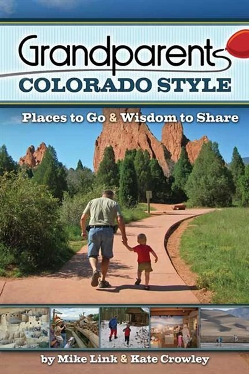 Grandparents Colorado Style: Places To Go & Wisdom Share