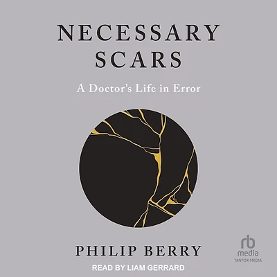 Necessary Scars: A Doctor's Life Error