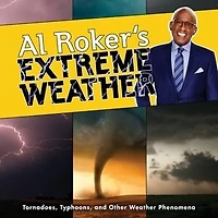 Al Roker's Extreme Weather: Tornadoes, Typhoons, And Other Weather Phenomena