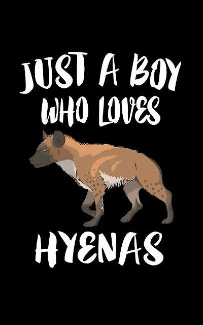 Just A Boy Who Loves Hyenas: Animal Nature Collection