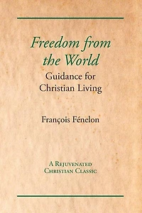 Freedom from the World: Guidance for Christian Living