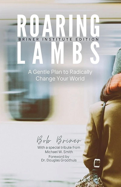 Roaring Lambs (Briner Institute Edition)