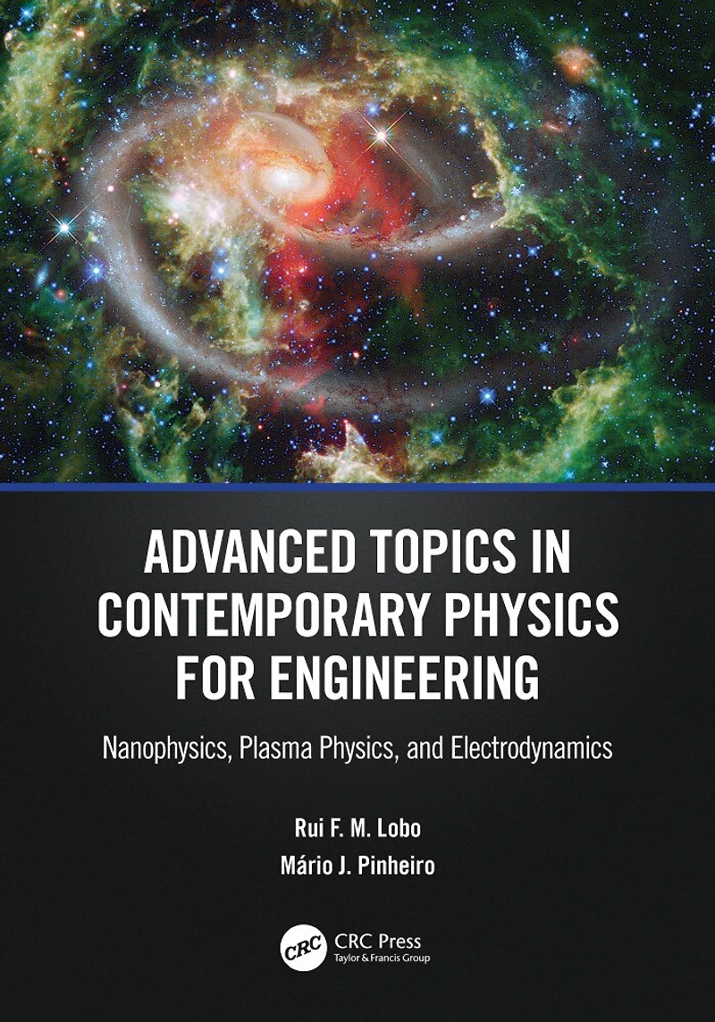 Advanced Topics Contemporary Physics for Engineering: Nanophysics, Plasma Physics, and Electrodynamics