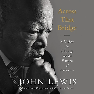 Across That Bridge: A Vision For Change And The Future Of America