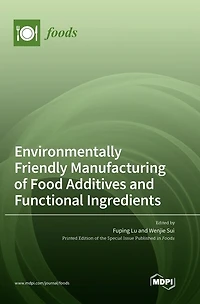 Environmentally Friendly Manufacturing of Food Additives and Functional Ingredients