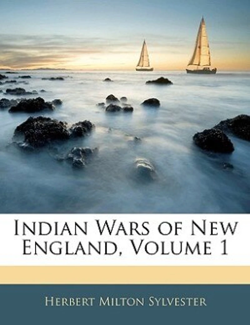 Indian Wars of New England, Vol. 1 (Classic Reprint)