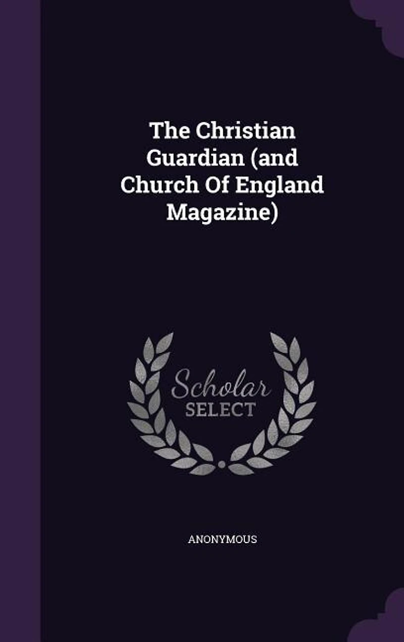 The Christian Guardian (and Church Of England Magazine)