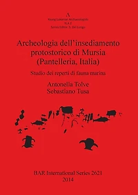 Archeologia dell'insediamento protostorico di Mursia (Pantelleria Italia): Studio dei reperti di fauna marina