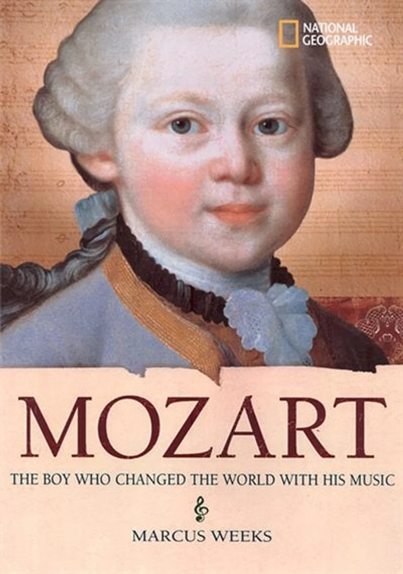 World History Biographies: Mozart: The Boy Who Changed With His Music