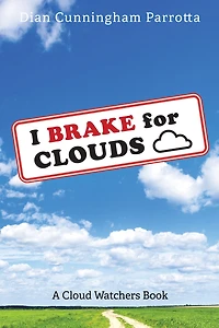 I Brake for Clouds: A Cloud Watchers Book