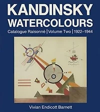 Kandinsky Watercolours: Catalogue Raisonné, 1922–1944