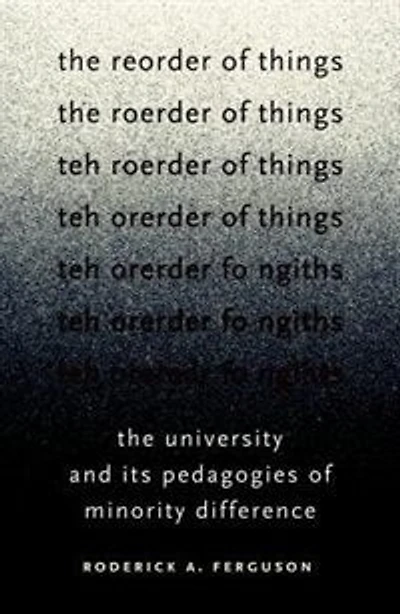 The Reorder of Things: University and Its Pedagogies Minority Difference