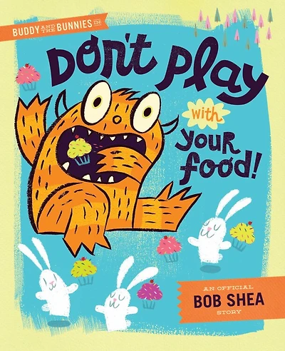 Buddy And The Bunnies In: Don't Play With Your Food!