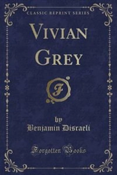 Vivian Grey (Classic Reprint)