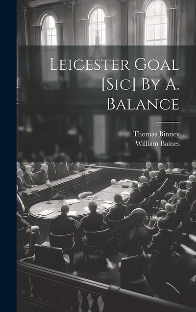 Leicester Goal [sic] By A. Balance