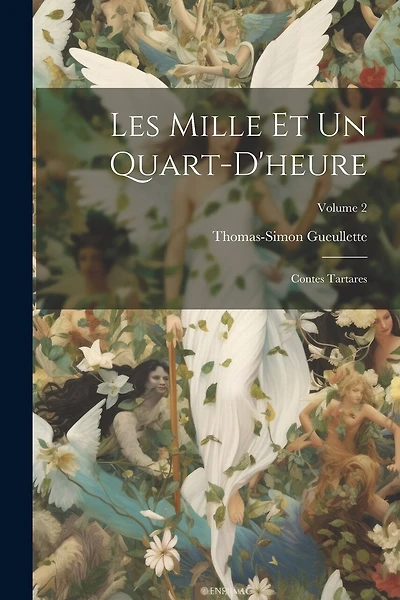 Les Mille Et Un Quart-D'heure: Contes Tartares; Volume 2