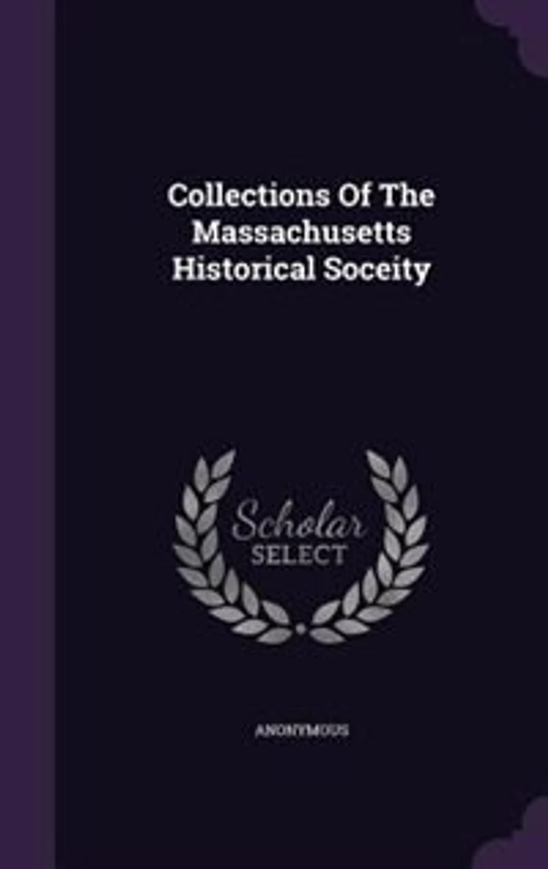Collections Of The Massachusetts Historical Soceity
