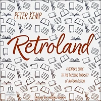 Retroland: A Reader's Guide to the Dazzling Diversity of Modern Fiction