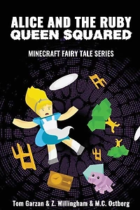 Alice and the Ruby Queen Squared: Minecraft Fairy Tales Series