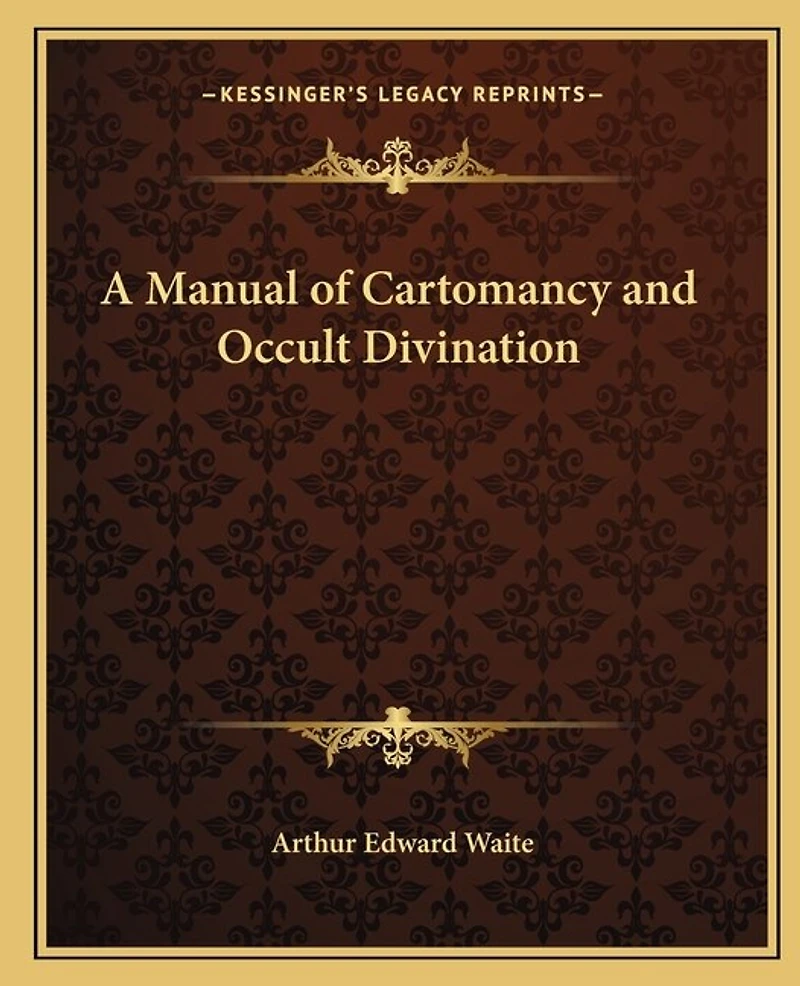 A Manual of Cartomancy and Occult Divination