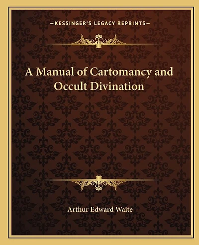 A Manual of Cartomancy and Occult Divination