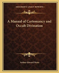 A Manual of Cartomancy and Occult Divination