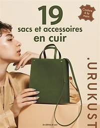 19 sacs et accessoires en cuir: couture à la main
