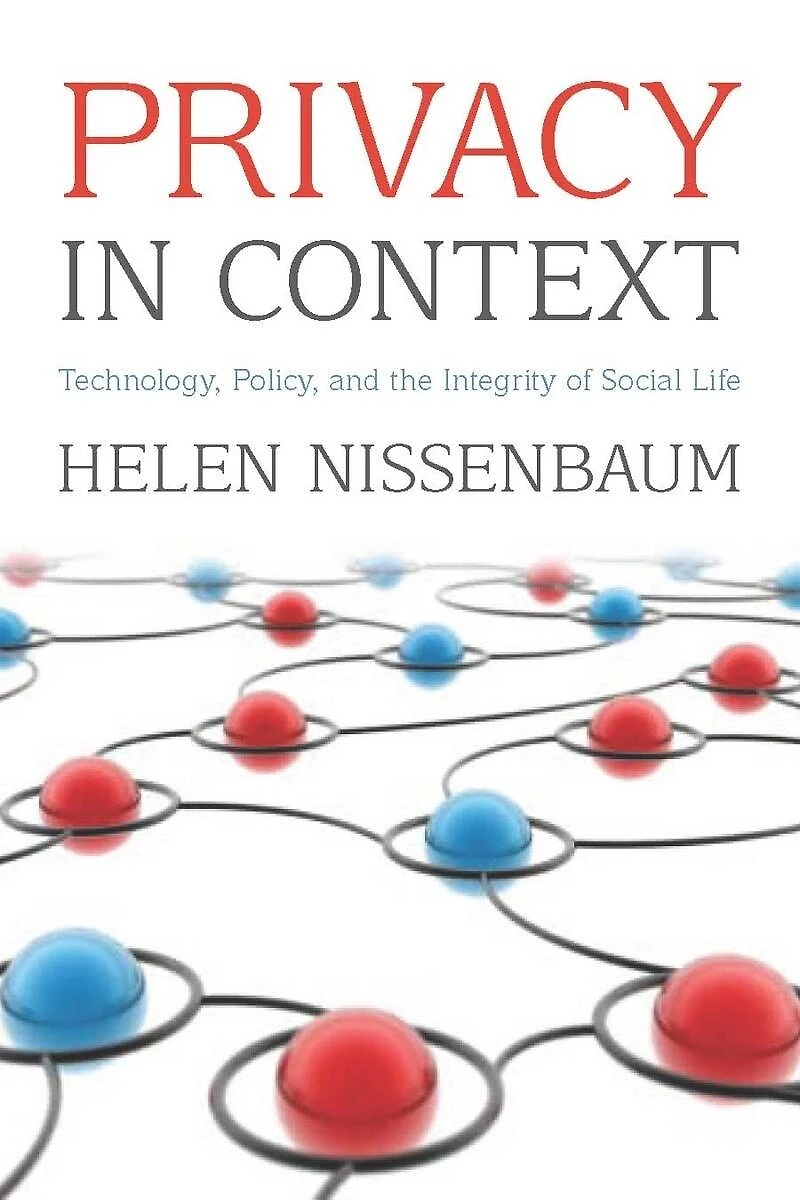 Privacy Context: Technology, Policy, and the Integrity of Social Life