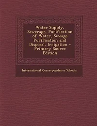 Water Supply, Sewerage, Purification of Water, Sewage and Disposal, Irrigation