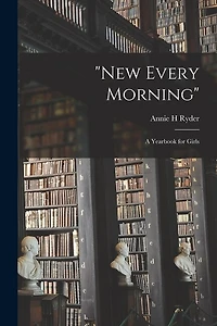 "New Every Morning": a Yearbook for Girls