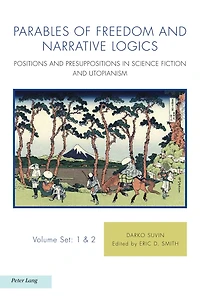 Parables Of Freedom And Narrative Logics: Positions Presuppositions Science Fiction Utopianism