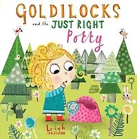 Goldilocks and the Just Right Potty