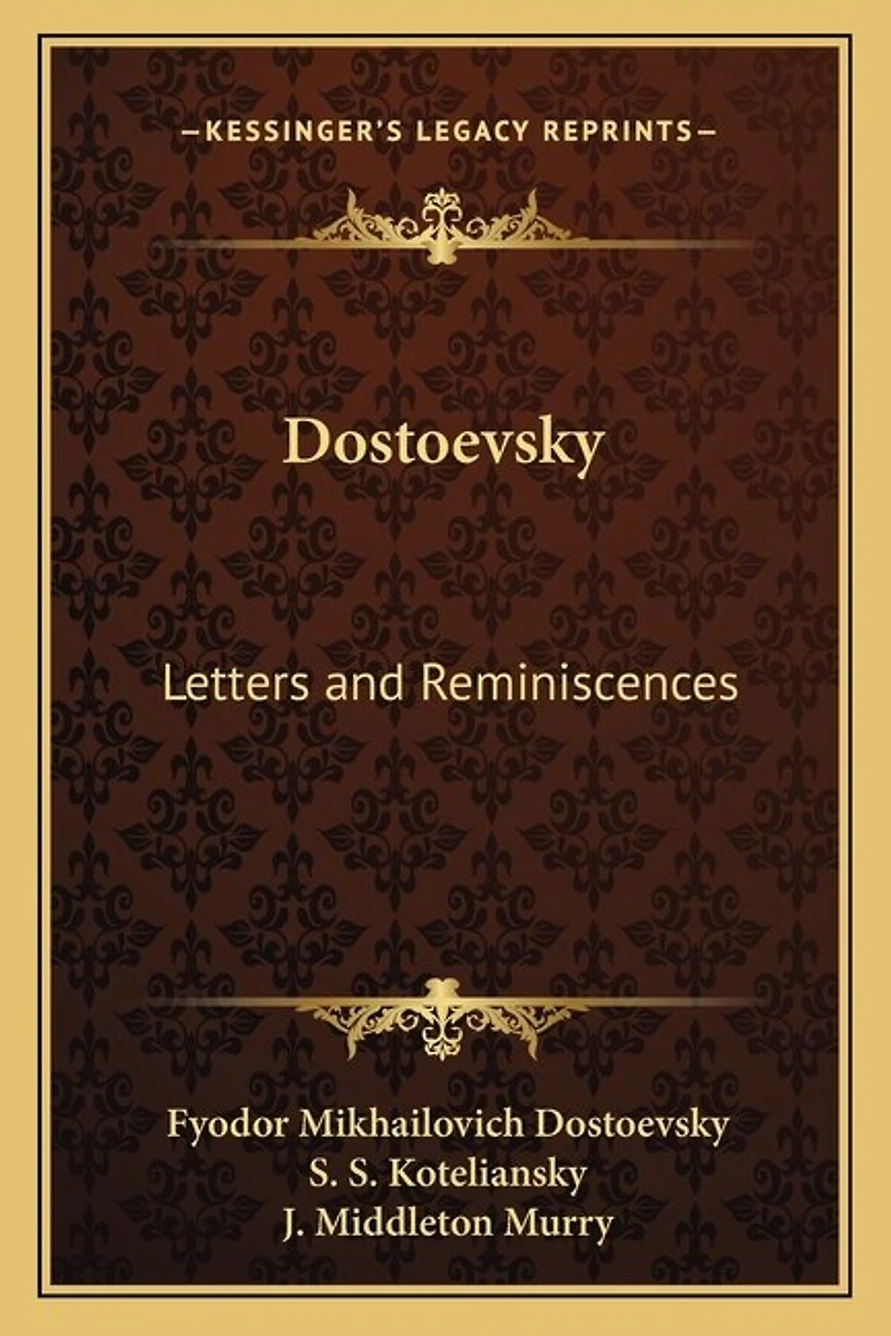 Dostoevsky: Letters and Reminiscences